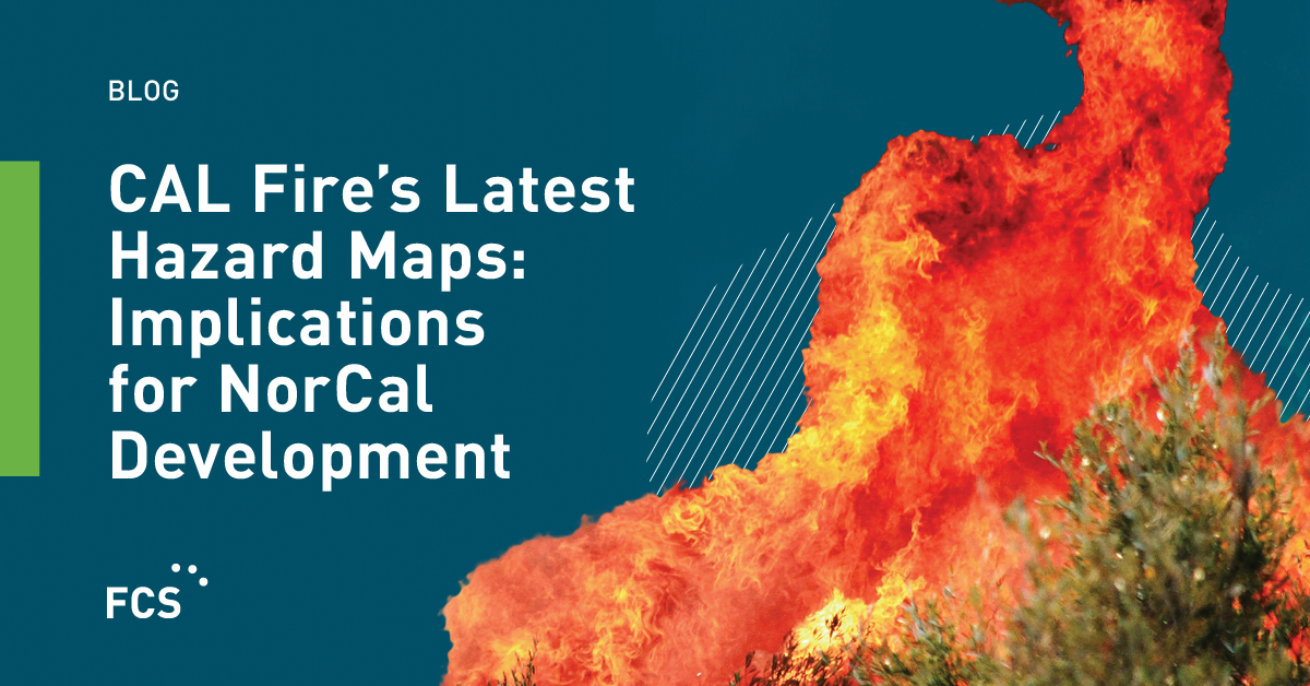 CAL Fire’s Latest Hazard Maps: Implicati - FirstCarbon Solutions